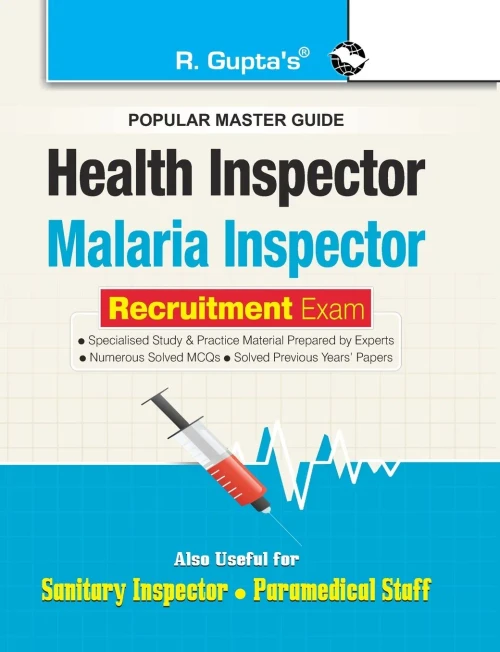 Health And Malaria Inspector Recruitment Exam Guide: Also For Sanitary Inspector & Paramedical Staff
