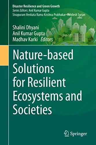 Nature-Based Solutions For Resilient Ecosystems And Societies (Disaster Resilience And Green Growth)