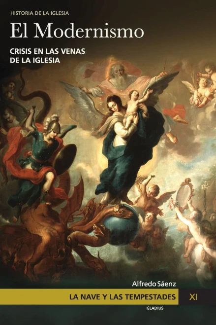La Nave Y Las Tempestades. T. 11: El Modernismo: Crisis En Las Venas De La Iglesia (Spanish Edition)