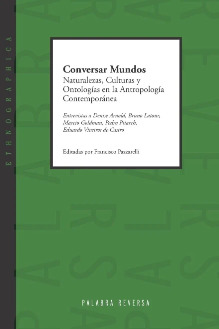 Conversar Mundos: Naturalezas, Culturas Y Ontologías En La Antropología Contemporánea (Spanish Edition)