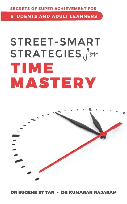 Street-Smart Strategies For Time Mastery (Secrets Of Super Achievement For Students And Adult Learners)