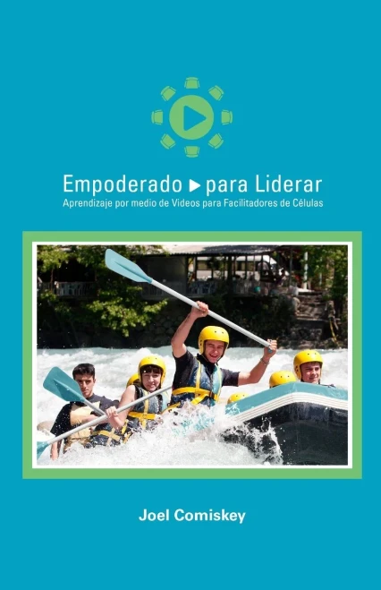 Empoderado Para Liderar: Aprendizaje Por Medio De Videos Para Facilitadores De C?lulas (Spanish Edition)