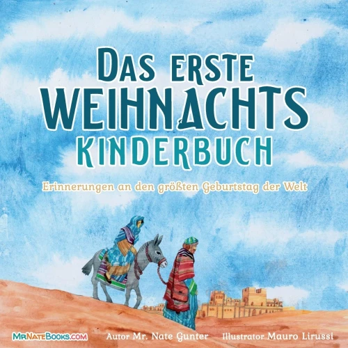 The First Christmas Children'S Book (German): Remembering The World'S Greatest Birthday (German Edition)