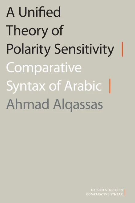 A Unified Theory Of Polarity Sensitivity: Comparative Syntax Of Arabic (Oxford Studies In Comparative Syntax)