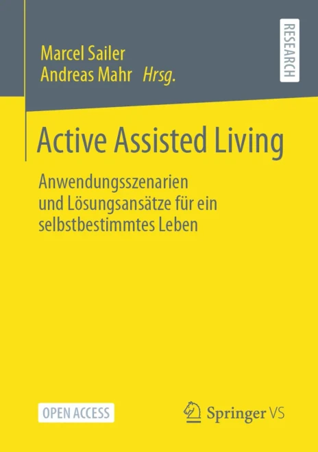 Active Assisted Living: Anwendungsszenarien Und L÷Sungsans?tze F?r Ein Selbstbestimmtes Leben (German Edition)