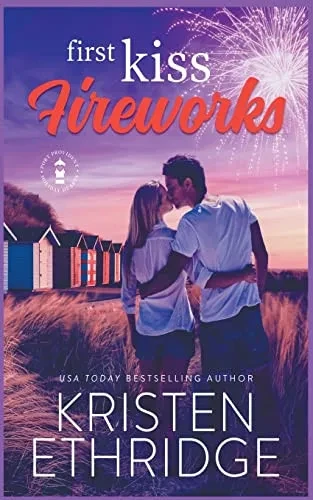 First Kiss Fireworks: A Sweet 4Th Of July Story Of Faith, Love, And Small-Town Holidays (Holiday Hearts Romance)