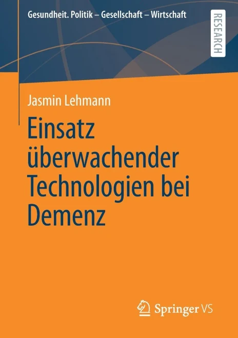 Einsatz ?berwachender Technologien Bei Demenz (Gesundheit. Politik - Gesellschaft - Wirtschaft) (German Edition)