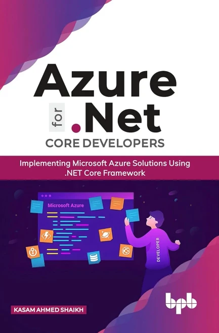 Azure For .Net Core Developers: Implementing Microsoft Azure Solutions Using .Net Core Framework (English Edition)