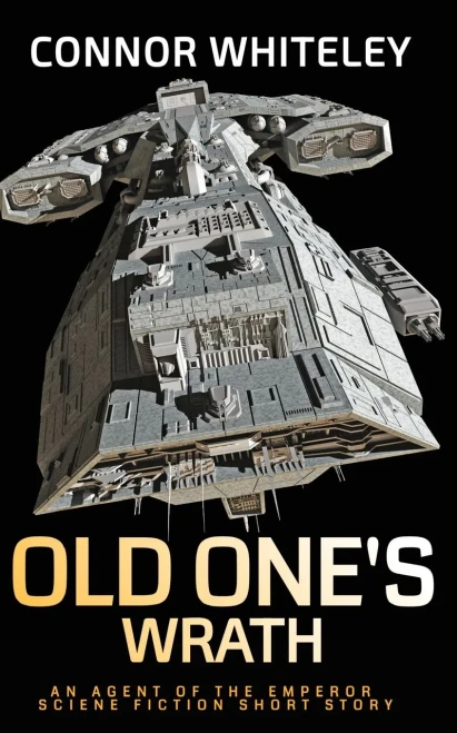 Old One'S Wrath: An Agent Of The Emperor Science Fiction Short Story (Agents Of The Emperor Science Fiction Stories)