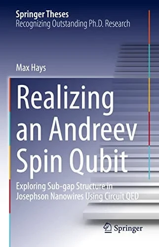 Realizing An Andreev Spin Qubit: Exploring Sub-Gap Structure In Josephson Nanowires Using Circuit Qed (Springer Theses)