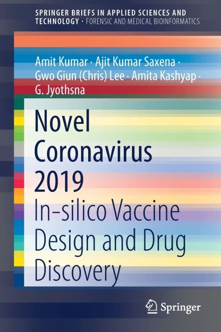 Novel Coronavirus 2019: In-Silico Vaccine Design And Drug Discovery (Springerbriefs In Applied Sciences And Technology)