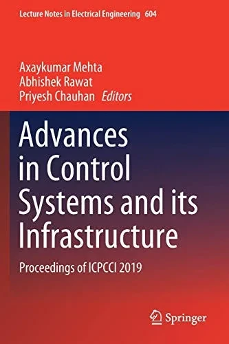 Advances In Control Systems And Its Infrastructure: Proceedings Of Icpcci 2019 (Lecture Notes In Electrical Engineering)