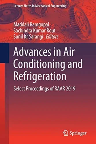 Advances In Air Conditioning And Refrigeration: Select Proceedings Of Raar 2019 (Lecture Notes In Mechanical Engineering)