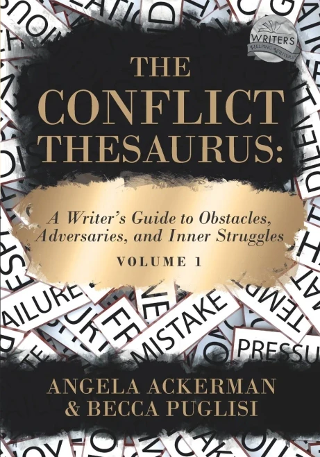 The Conflict Thesaurus: A Writer'S Guide To Obstacles, Adversaries, And Inner Struggles (Volume 1) (Writers Helping Writers Series)