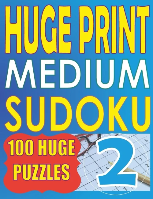 Huge Print Medium Sudoku 2: 100 Medium Level Sudoku Puzzles With 2 Puzzles Per Page. 8.5 X 11 Inch Book (Large Print Medium Sudoku)