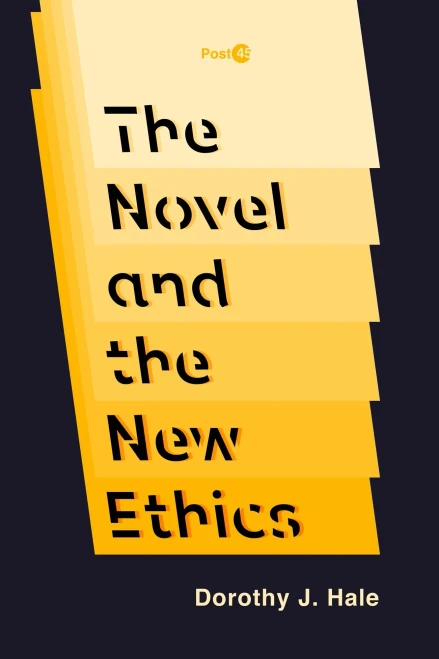 The Novel and the New Ethics (Post*45)
