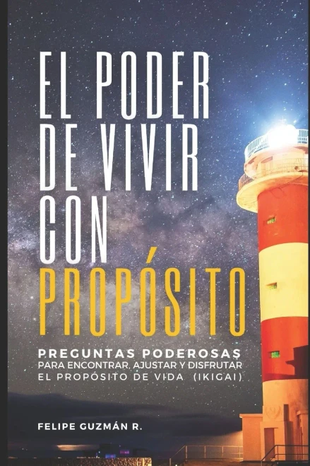 El Poder De Vivir Con Propósito: Preguntas Poderosas Para Encontrar, Ajustar, Y Disfrutar El Propósito De Vida (Ikigai) (Spanish Edition)