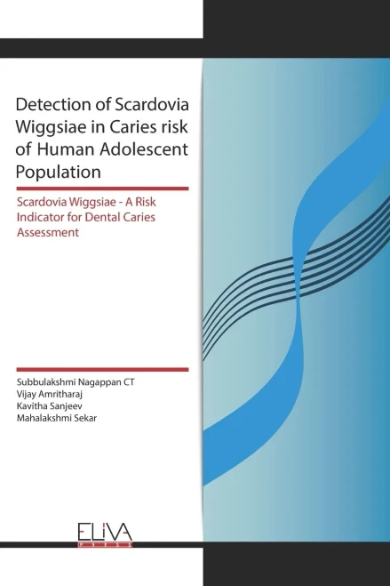 Detection Of Scardovia Wiggsiae In Caries Risk Of Human Adolescent Population: Scardovia Wiggsiae -A Risk Indicator For Dental Caries Assessment