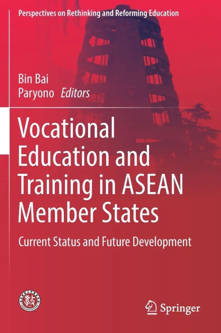 Vocational Education And Training In Asean Member States: Current Status And Future Development (Perspectives On Rethinking And Reforming Education)