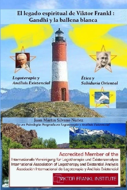 El Legado Espiritual De Viktor Frankl: Gandhi Y La Ballena Blanca: Logoterapia Y Análisis Existencial - Ética Y Sabiduría Oriental (Spanish Edition)