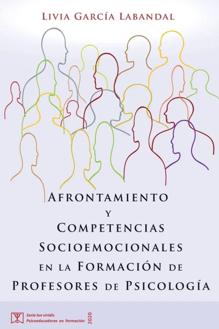 Afrontamiento Y Competencias Socioemocionales En La Formación De Profesores De Psicología (Lux Viridis. Psicoeducadores En Formación) (Spanish Edition)