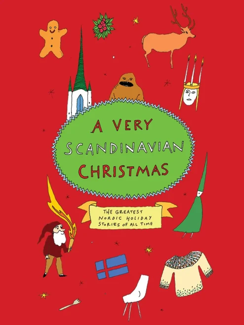 A Very Scandinavian Christmas: The Greatest Nordic Holiday Stories of All Time (A Very Christmas)