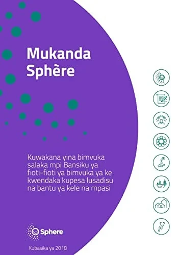 Mukanda Sph?re Kikongo: Kuwakana Yina Bimvuka Salaka Mpi Bansiku Ya Fioti-Fioti Ya Bimvuka Ya Ke Kwendaka Kupesa Lusadisu Na Bantu Ya Kele Na Mpasi (Humanitarian Standards)