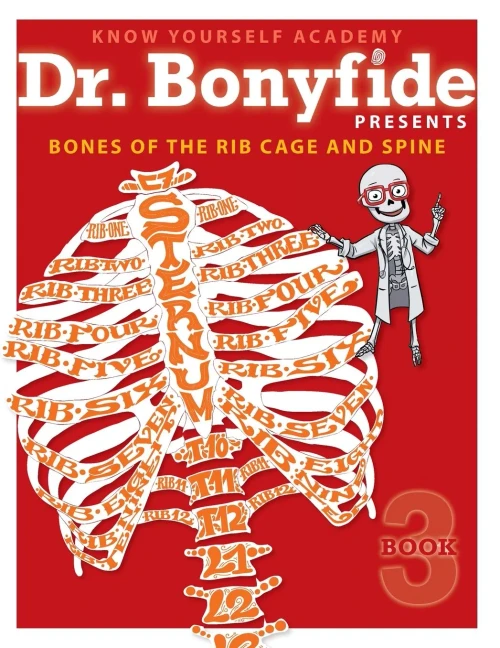 Know Yourself - Bones Of The Rib Cage And Spine: Book 3, Human Anatomy For Kids, Best Interactive Activity Workbook To Teach The Skeletal System Of The Human Body, Ages 8-12