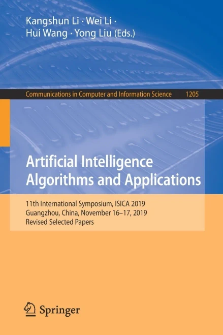 Artificial Intelligence Algorithms And Applications: 11Th International Symposium, Isica 2019, Guangzhou, China, November 1617, 2019, Revised ... In Computer And Information Science, 1205)
