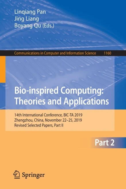 Bio-Inspired Computing: Theories And Applications: 14Th International Conference, Bic-Ta 2019, Zhengzhou, China, November 2225, 2019, Revised ... In Computer And Information Science, 1160)