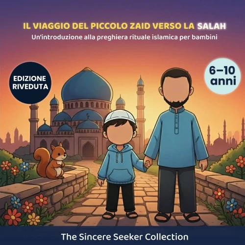 Il Piccolo Viaggio Di Zaid Verso La Preghiera Salah: Un Libro Per Bambini Per Introdurre La Preghiera Rituale Islamica (Libri Islamici Per Bambini In ... Books In Italian)) (Italian Edition)