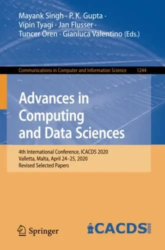 Advances In Computing And Data Sciences: 4Th International Conference, Icacds 2020, Valletta, Malta, April 2425, 2020, Revised Selected Papers ... In Computer And Information Science, 1244)
