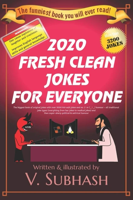 2020 Fresh Clean Jokes For Everyone: The Biggest Book Of Original Jokes With Over 3000 Kid-Safe Jokes And No ? Or (???) Humour - All Traditional Joke ... Then Super-Sharp Political & Satirical Humour