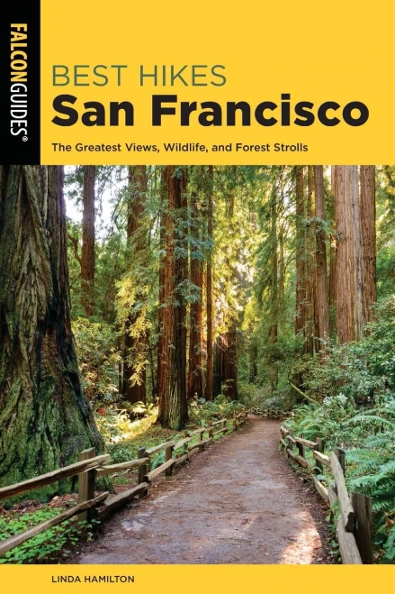 Best Hikes San Francisco: The Greatest Views, Wildlife, and Forest Strolls (Best Hikes Near Series)