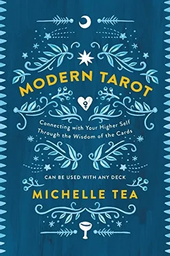 Modern Tarot: Connecting with Your Higher Self through the Wisdom of the Cards
