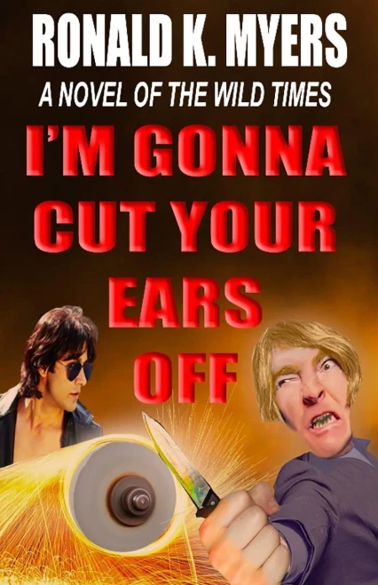 I'M Gonna Cut Your Ears Off