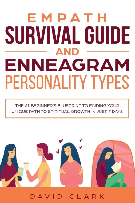 Empath Survival Guide And Enneagram Personality Types: The #1 Beginner's Blueprint To Finding Your Unique Path To Spiritual Growth In Just 7 Days