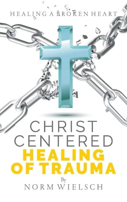 Christ Centered Healing Of Trauma