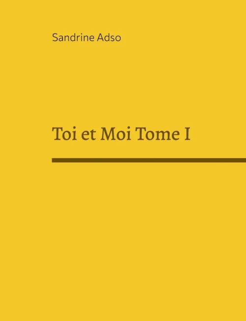 Toi Et Moi Tome I (French Edition)