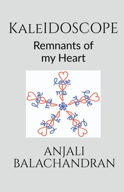 Kaleidoscope: Remnants Of My Heart