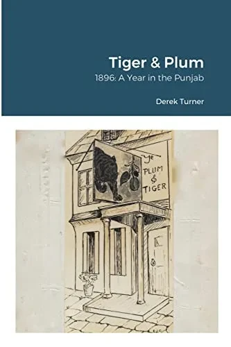 Tiger & Plum: A Year In The Punjab