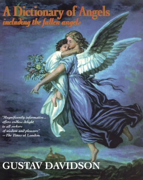 A Dictionary of Angels: Including the Fallen Angels