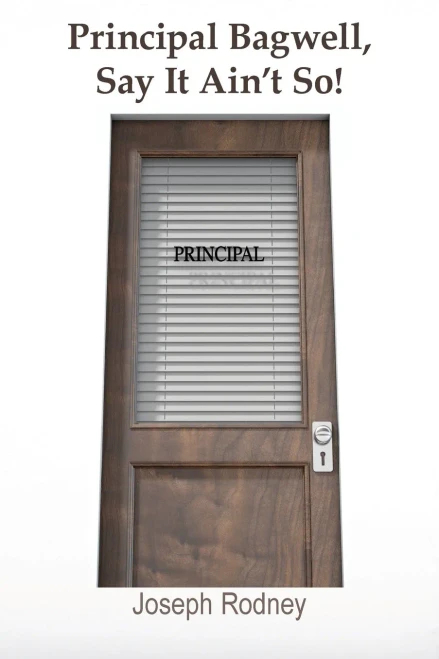 Principal Bagwell, Say It Ainæt So!