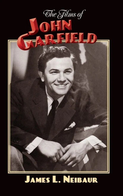 The Films Of John Garfield (Hardback)