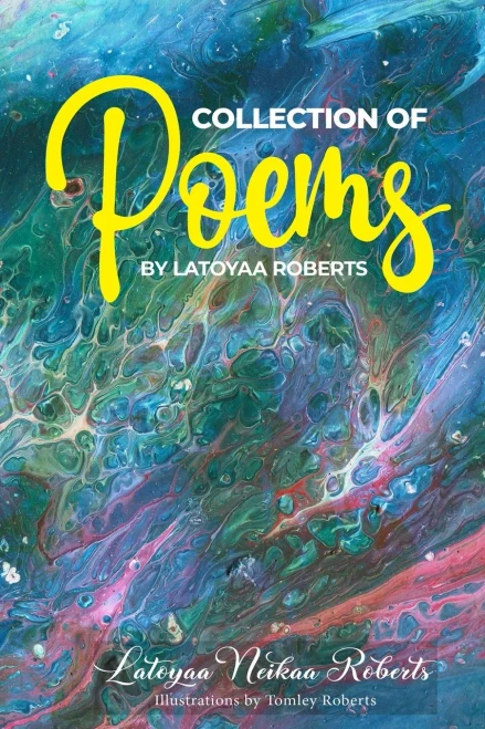 Collection Of Poems By Latoyaa Roberts