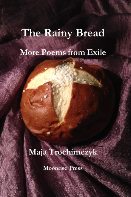 The Rainy Bread: More Poems From Exile