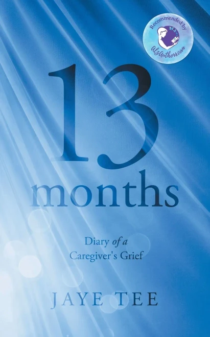 13 Months: Diary Of A Caregiver'S Grief