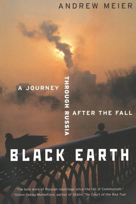 Black Earth: A Journey Through Russia After the Fall
