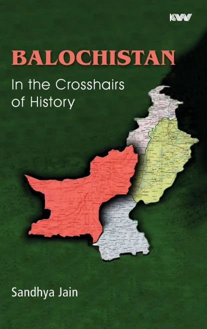 Balochistan In The Crosshairs Of History