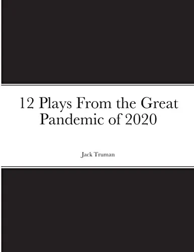12 Plays From The Great Pandemic Of 2020